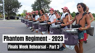 Phantom Regiment 2023 - Finals Week Rehearsal (Part 3/Final Part)