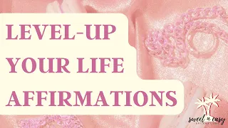 Elevate Your Life Affirmations - Full Package LEVEL UP - Self Concept Affirmations
