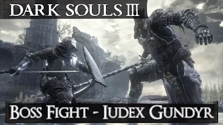 Dark Souls 3 - Iudex Gundyr Boss Fight Gameplay