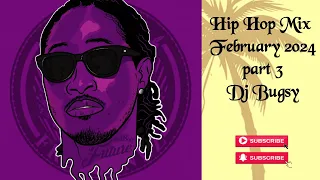Hip Hop Mix February 2024 pt. 3