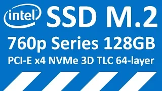 SSD диск INTEL 760p Series M.2 128GB PCI-E x4 TLC (SSDPEKKW128G8XT)