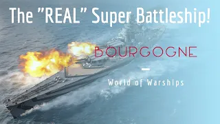 The Real "Super Battleship"! Playing the French Battleship Bourgogne!