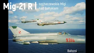 Mig-21R - sochaczewskie Migi nad Bałtykiem