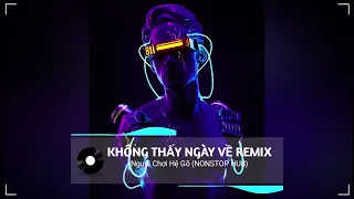 ♫ KHÔNG THẤY NGÀY VỀ - REMIX || BEAT NHẠC CHUẨN TREND TIKTOK ~ NHẠC HÓT TREND TIKTOK HAY NHẤT