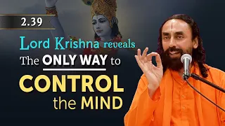 Lord Krishna reveals How to CONTROL the MIND | Swami Mukundananda | Bhagavad Gita 2 39