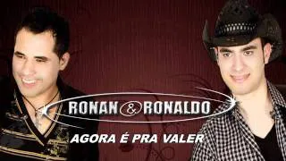 Ronan e Ronaldo ao vivo - Agora é pra valer