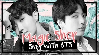 [Karaoke] BTS (방탄소년단) - Magic Shop (Sing With BTS)