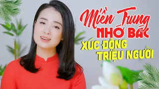 Miền Trung Nhớ Bác, Thăm Bến Nhà Rồng ✡✡✡ Những Bài Hát Về Bác Hồ Xúc Động Triệu Người