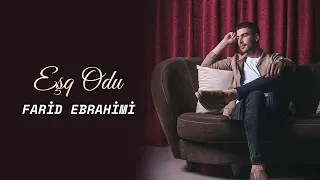 Farid Ebrahimi - Eşq Odu(Ceyrana Bax 2)