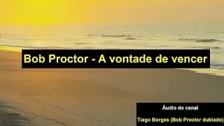 Bob Proctor - A vontade de vencer (dublado)