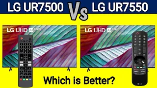 LG UR7500 (2023) Vs LG UR7550 (2023 ) 4K Tv | Which one is better?