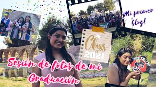 ¡MI PRIMER BLOG! | SESION DE FOTOS GRADUACIÓN 2021| Taís Nohelí