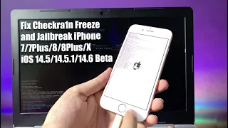 Fix Checkra1n FREEZE - Jailbreak iPhone 7/7Plus/8/8Plus/X on iOS 14.5/14.5.1 - Windows