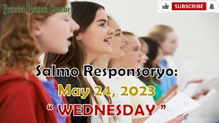 Salmo Responsoryo: May 24, 2023-CEBUANO/"WEDNESDAY"