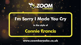 Connie Francis - I'm Sorry I Made You Cry - Karaoke Version from Zoom Karaoke