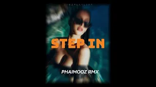 STEP IN (PHAIMOOZ REMIX)