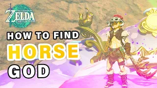 How to find the Horse God and Upgrade Horses ► Zelda: Tears of the Kingdom