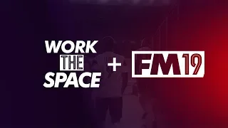 WorkTheSpace + Football Manager 2019 Update