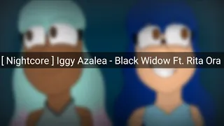 [ Nightcore ] Iggy Azalea - Black Widow Ft. Rita Ora