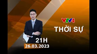 Bản tin thời sự tiếng Việt 21h - 26/03/2023| VTV4