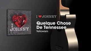 Yellowism - Quelque Chose De Tennessee (Tribute to Johnny Hallyday)