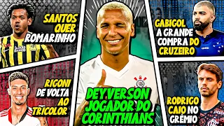 DEYVERSON JOGADOR DO CORINTHIANS | Romarinho JOGADOR do Santos | GABIGOL NO CRUZEIRO - E MUITO mais