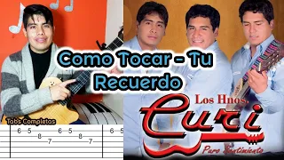 Como Tocar TU RECUERDO - Los Hermanos Curi [TAB's Completas + Explicación]