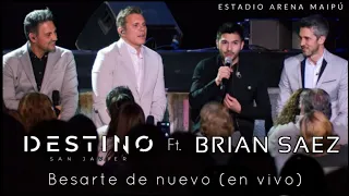 Destino San Javier y Brian Saez  - Besarte de nuevo (Acustico en vivo)