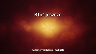 Ktoś jeszcze - z tekstem i wokalem