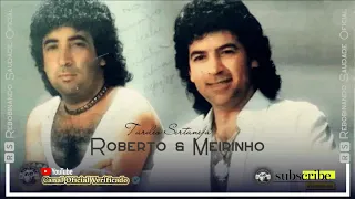 🆁🆂║ROBERTO E MEIRINHO - Tardes Sertaneja║- [Álbum Completo] - 🆁🆂Rebobinando Saudade©