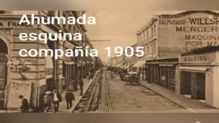 CALLES DE SANTIAGO ENTRE LOS AÑOS  1800  A  1960
