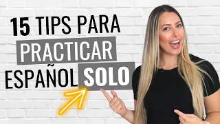 How to Practice Speaking Spanish Alone  - 15 Easy Tips! | 15 Consejos para Practicar español Solo