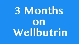 Wellbutrin: 3 months (progression) | CoraFromYouTube | CoraFromYouTube