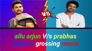 Allu Arjun V/s Prabhas highest grossing movie // top 10 highest grossing South movie #movie