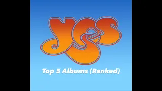 Top 5 Yes Albums (Ranked)