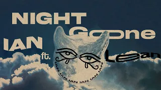 Night Gone - Ian ft. Lean (Official Music Video)