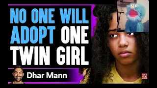 NO ONE WILL ADOPT One Twin Girl What Happens Next Is Shocking Dhar Mann REACTION