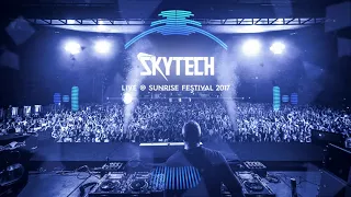 Skytech @ Sunrise Festival 2017 [FULL SET]