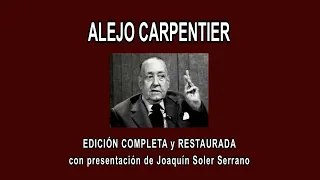 ALEJO CARPENTIER A FONDO - EDICIÓN COMPLETA y RESTAURADA, con presentación de J. Soler Serrano