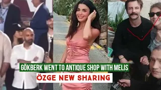 Gökberk demirci Went to Antique Shop with Melis !Özge yagiz New Sharing
