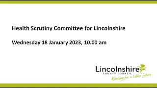 Lincolnshire County Council – Health Scrutiny Committee for Lincolnshire – 18 January 2023