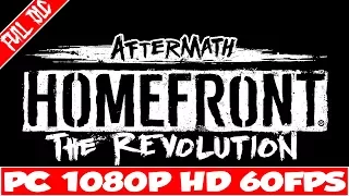 Homefront: The Revolution - Aftermath (Walkthrough Gameplay/No Commentary) @1080P [60ᶠᵖˢ] ᴴᴰ
