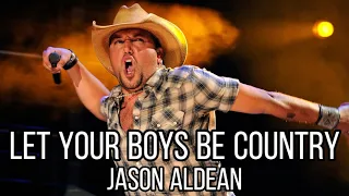 Jason Aldean - Let Your Boys Be Country (Music)