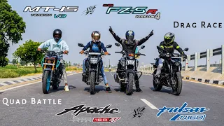 TVS Apache RTR 160 4V Vs Yamaha FZS V4 Vs Pulsar N160 Vs MT 15 V3 | Drag Race | Quad Battle