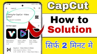 Capcut this app isn't available play store | capcut app not working