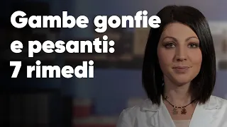 Gambe gonfie e pesanti: 7 rimedi