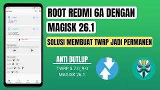 Root Redmi 6a dengan Magisk 26.1!! Cara Agar Twrp Recovery Bisa Permanen