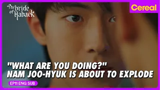 [#TheBrideOfHaBaek] EP11 Nam Joo Hyuk's jealousy flares up! Nam Joo Hyuk fights with Im Joo Hwan🔥