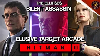 HITMAN 3 | Elusive Target Arcade | The Ellipses | Level 1-3 | Silent Assassin | Default Loadout