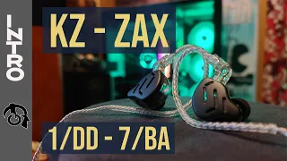 KZ - ZAX Earphones (1/DD 7/BA) INTRO/UNBOX